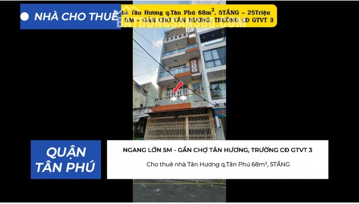 Cho thuê nhà Tân Hương q.Tân Phú 68m², 5TẦNG- 25Triệu - GẦN CHỢ, TRƯỜNG HỌC